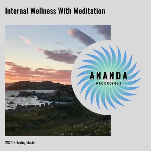 Internal Wellness With Meditation: 2020 Relaxing Music