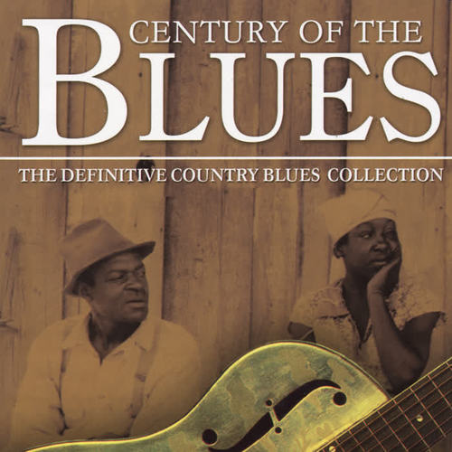 Century Of The Blues - The Definitive Country Blues Collection