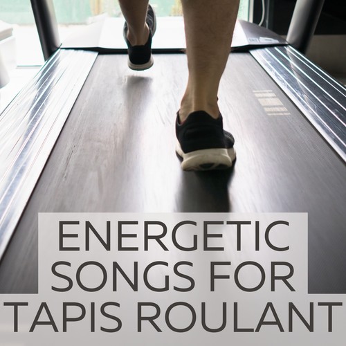 Energetic Songs for Tapis Roulant