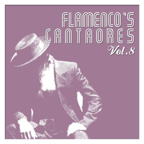 Flamenco's Cantaores Vol. 8