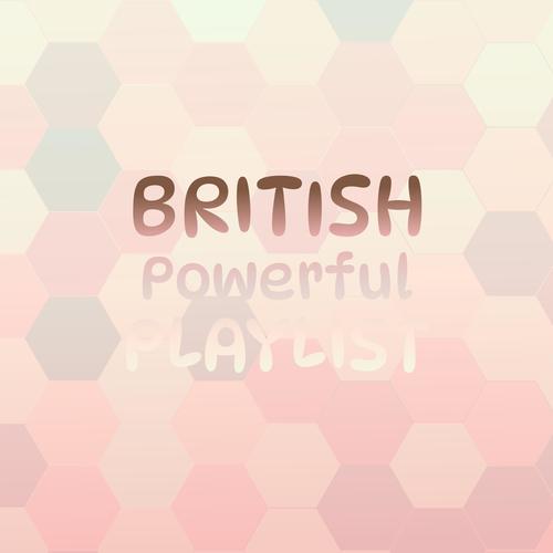 British Powerful Playlist