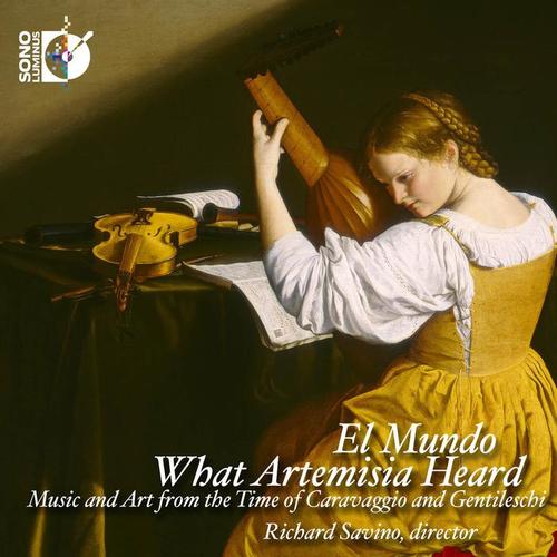 Chamber Music - UCCELLINI, M. / KAPSBERGER, G.G. / FERRARI, B. / FRESCOBALDI, G. (What Artemisia Heard) [El Mundo, Savino]