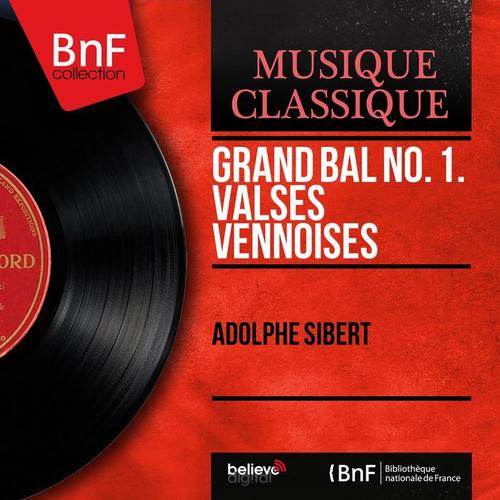 Grand bal no. 1. Valses vennoises (Mono Version)