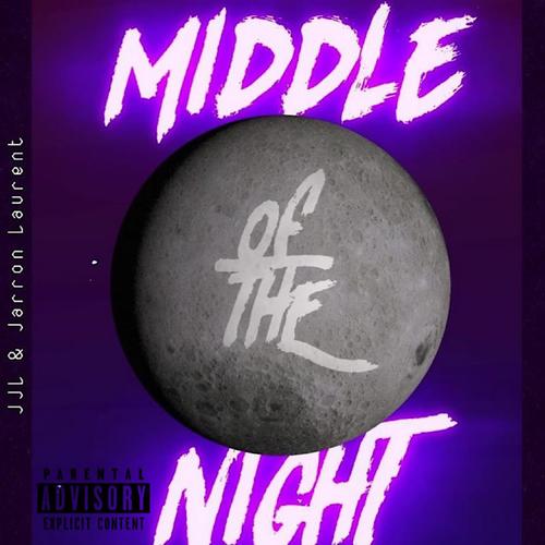 Middle of the Night (feat. Jarron Laurent) [Explicit]