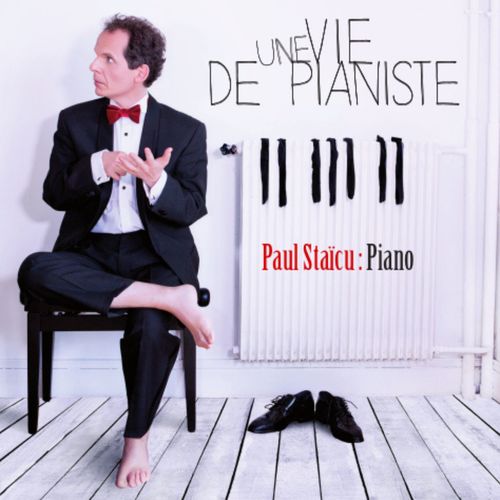 Une vie de pianiste (Arrangements by Paul Staïcu)