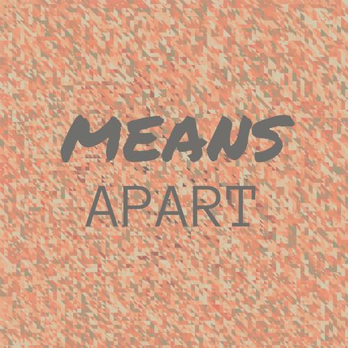 Means Apart