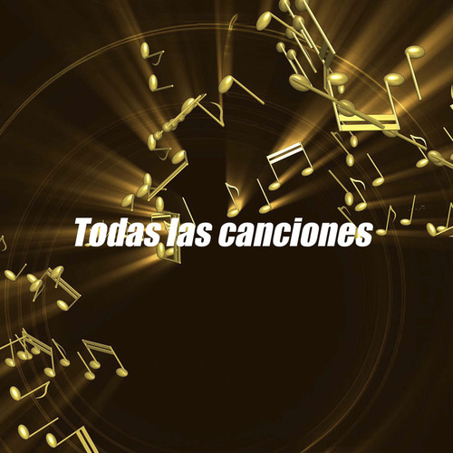 Todas las canciones