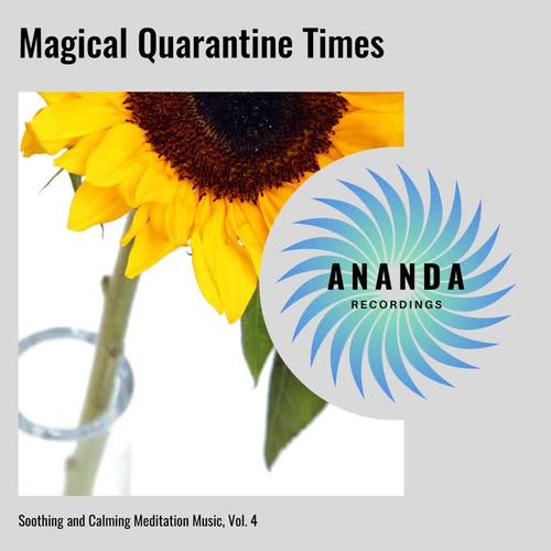 Magical Quarantine Times: Soothing and Calming Meditation Music, Vol. 4