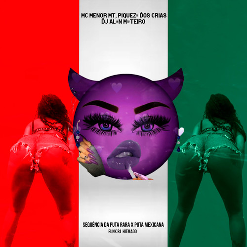 SEQUÊNCIA DA PUTA RARA x PUTA MEXICANA (FUNK RJ HITMADO) [Explicit]