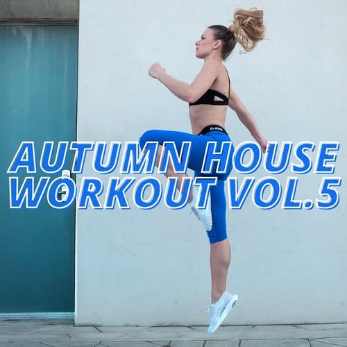 Autumn House Workout Vol.5