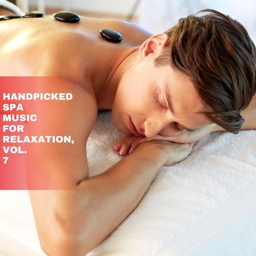 Handpicked Spa Music for Relaxation, Vol. 7