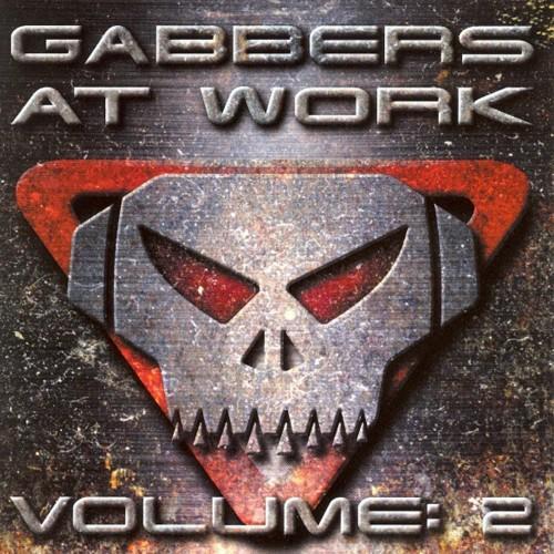 Gabbers at Works, Vol. 2 (Explicit)