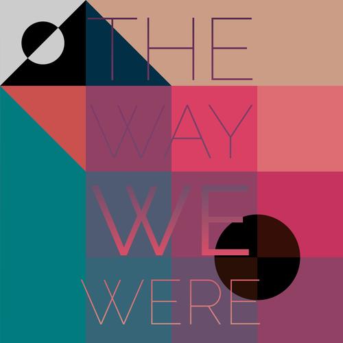 The Way We Were