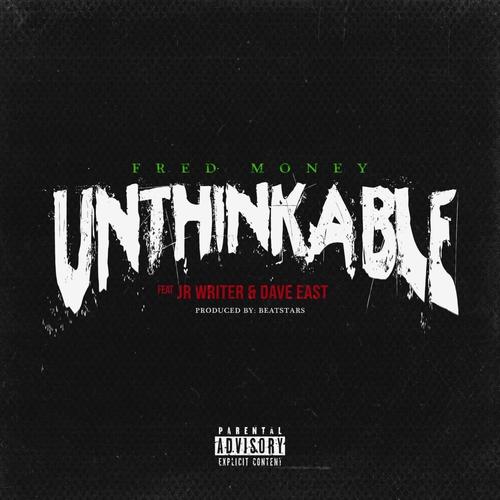 Unthinkable (feat. JR Writer & Dave East) [Explicit]