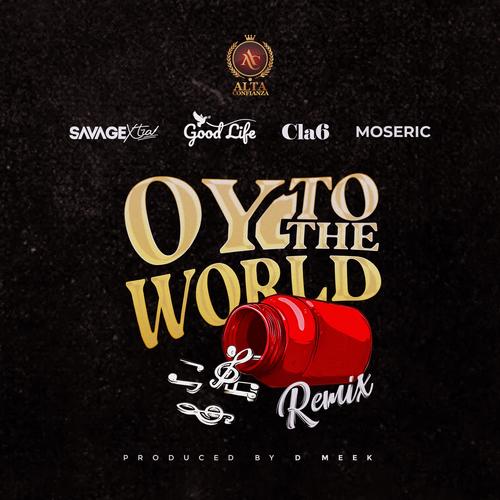 Oy To The World (feat. Cla6, Moseric & Goodlife) [Remix] [Explicit]