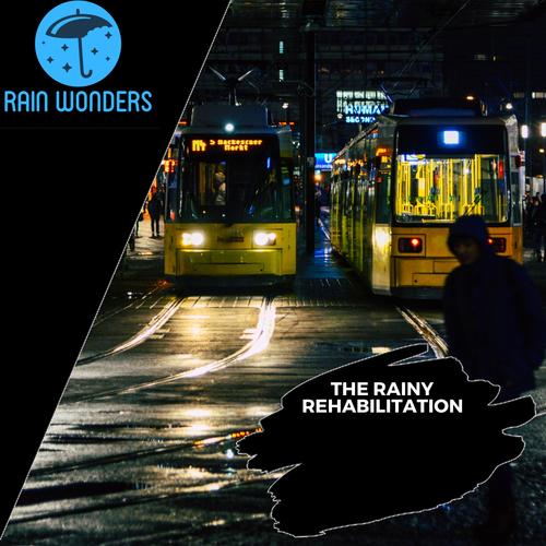 The Rainy Rehabilitation - Rainy Sound for Deep Sleep