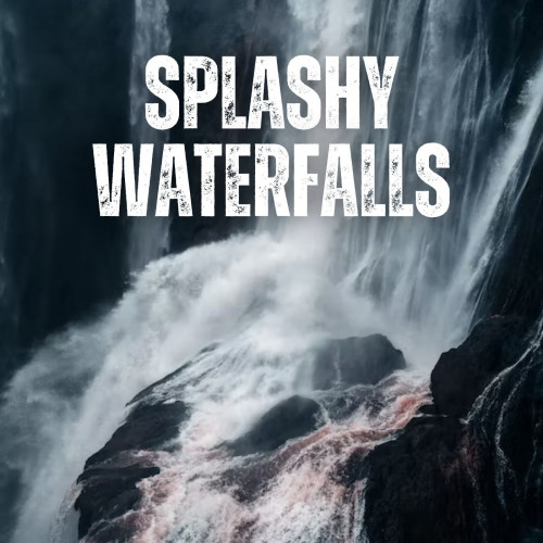 Splashy Waterfalls