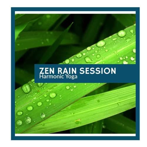 Zen Rain Session - Harmonic Yoga