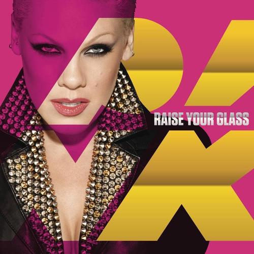 Raise Your Glass (Explicit)