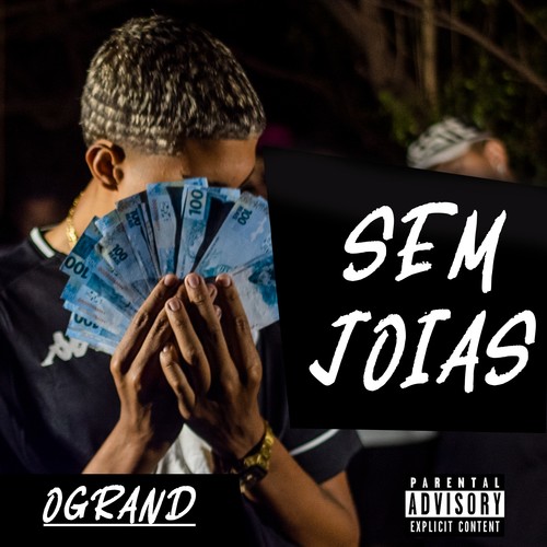 Sem Joias (feat. Ogrand & TD$) [Explicit]