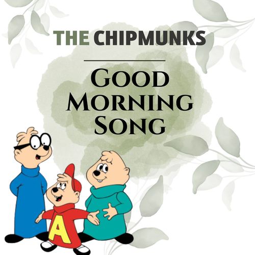 Good Morning Song - The Chipmunks