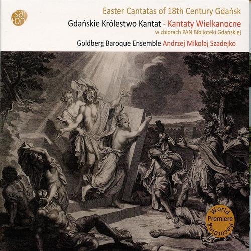 Muzyczne Dziedzictwo Miasta Gdańska, Vol. 5 - Easter Cantatas of 18th Century Gdańsk (Goldberg Baroque Ensemble)