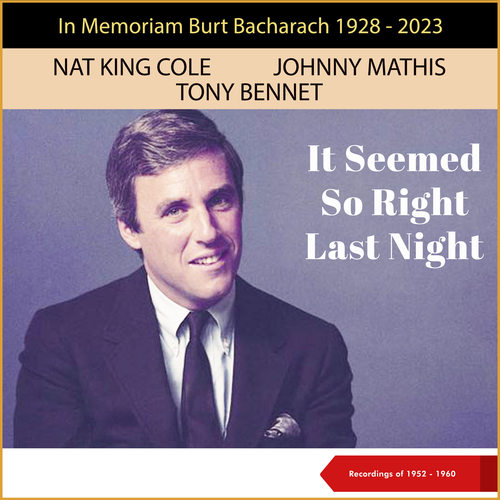 It Seemed So Right Last Night (In Memoriam Burt Bacharach 1928 - 2023 - Recordings of 1952 - 1960)