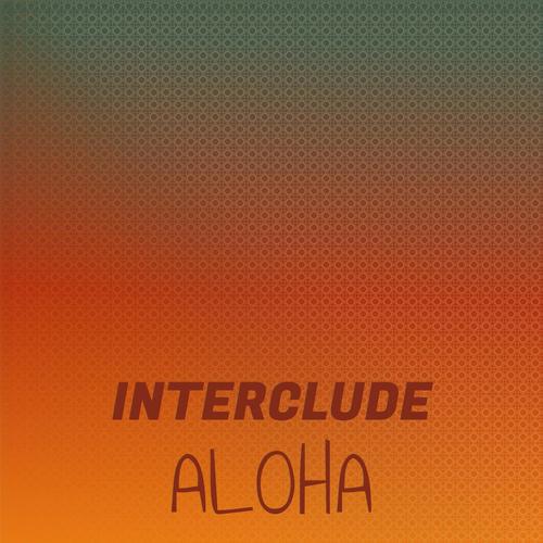 Interclude Aloha