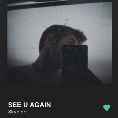 SEE U AGAIN