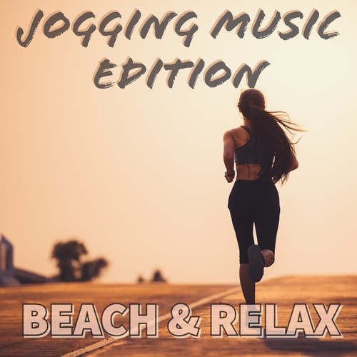 Jogging Music Edition (BEACH & RELAX) [Explicit]