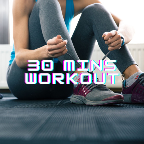 30 Minute Workout (Explicit)