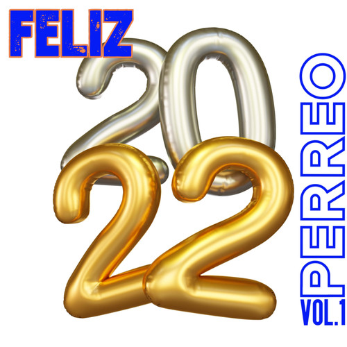 Feliz 2022 Perreo Vol. 1 (Explicit)