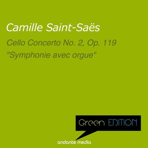 Green Edition - Saint-Saëns: Cello Concerto No. 2, Op. 119 & 