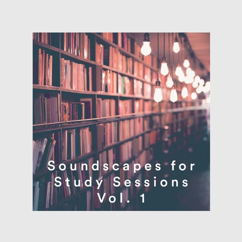 Soundscapes For Study Sessions, Vol. 1