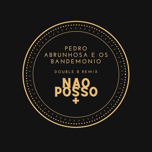 Não Posso Mais (Double B Remix)