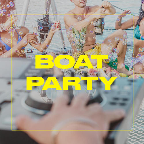 Boat Party (Explicit)