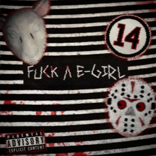 FUCK A E-GIRL (Explicit)