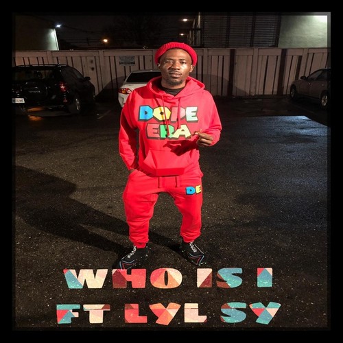 Who Is I (feat. Lyl Sy) [Explicit]