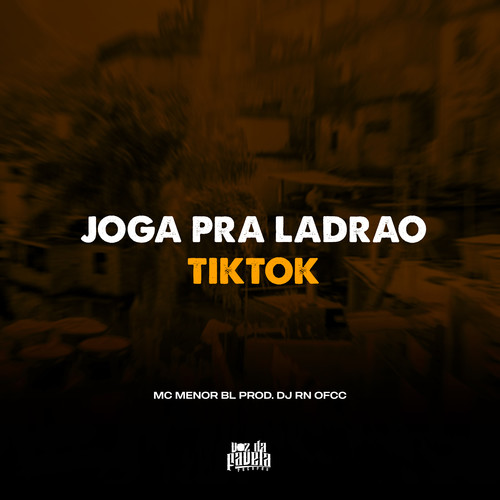 Joga Pra Ladrão x Tik Tok (Explicit)