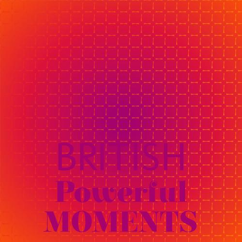 British Powerful Moments