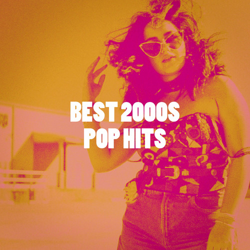 Best 2000S Pop Hits (Explicit)