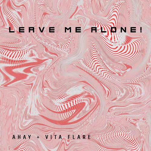 LEAVE ME ALONE! (Explicit)