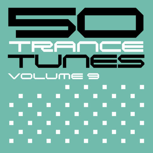 50 Trance Tunes, Vol. 9