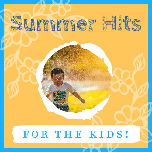 Summer Hits for the Kids!