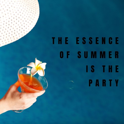 The Essence of Summer Is the Party