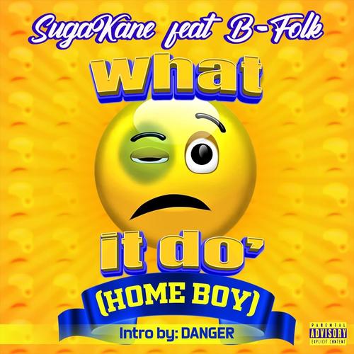 what it do (HOME BOY) [feat. B-Folk & DANGER] [Explicit]