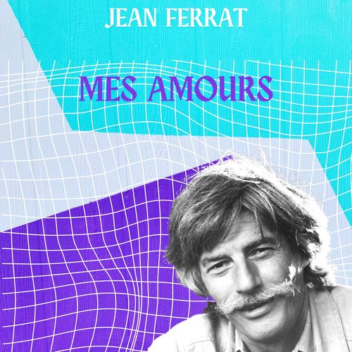 Mes Amours - Jean Ferrat