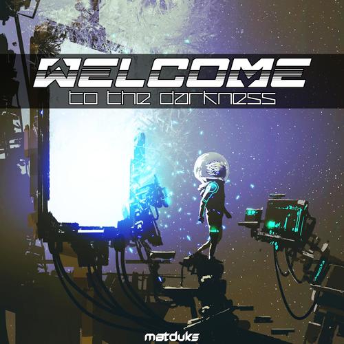 Welcome (To the Darkness)