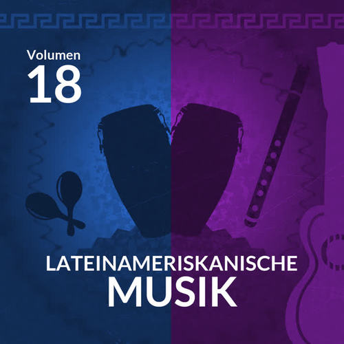 Lateinameriskanische Musik (Volume 18)