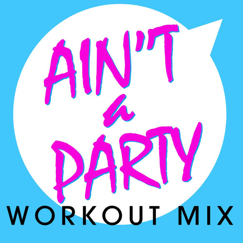 Ain't a Party - Single